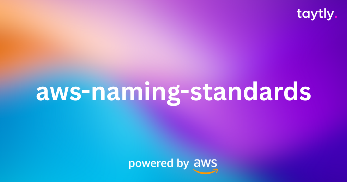 7 Key AWS Naming Standards [Critical for Engineers and Architects]